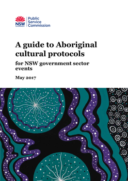 A Guide to Aboriginal Cultural Protocols for NSW Government Sector Events May 2017 Contents