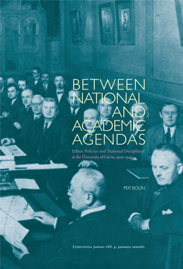 Between National and Academic Agendas Ethnic Policies and ‘National Disciplines’ at the University of Latvia, 1919–1940