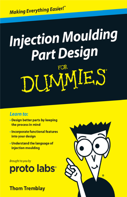 Injection Moulding Part Design for Dummies‰ PROTO LABS‰ SPECIAL EDITION