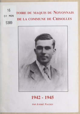 Histoire Du Maquis Du Noyonnais Et De La Commune De Crisolles, 1942