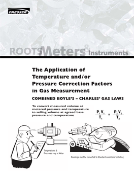 The Application of Temperature And/Or Pressure Correction Factors in Gas Measurement COMBINED BOYLE’S – CHARLES’ GAS LAWS