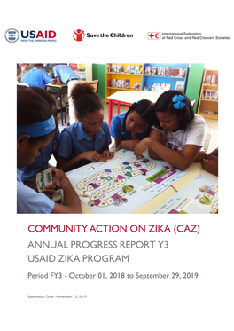 Community Action on Zika (Caz) Annual Progress Report Y3 Usaid Zika Program