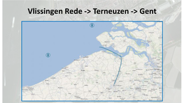 Vlissingen Rede -> Terneuzen -> Gent