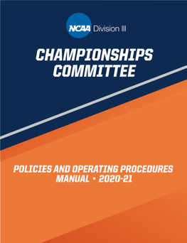 POLICIES and OPERATING PROCEDURES MANUAL • 2020-21 Division III Championships Committee