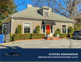 Offering Memorandum Inman Park Office | User Deal with Income | ±3,753 Sf T a B L E O F C O N T E N T S