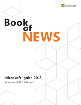 Microsoft Ignite 2018 September 24–28 // Orlando, FL Contents | 2 Contents