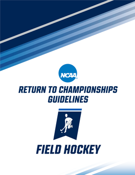 FIELD HOCKEY NCAA Return to Championships Guidelines – Field Hockey