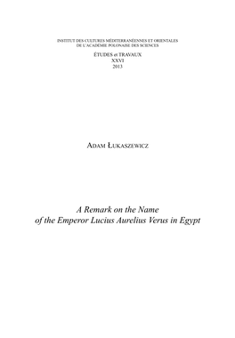 A Remark on the Name of the Emperor Lucius Aurelius Verus in Egypt 448 ADAM ŁUKASZEWICZ