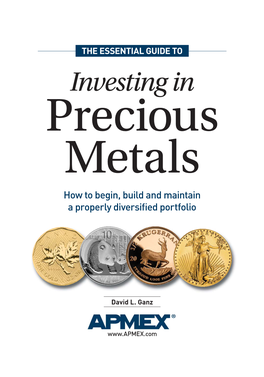 Investing in Precious Metals How to Begin, Build and Maintain a Properly Diversiﬁ Ed Portfolio