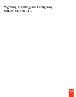 MIGRATING, INSTALLING, and CONFIGURING ADOBE CONNECT 9 Iv Contents