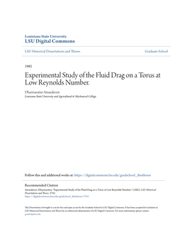 Experimental Study of the Fluid Drag on a Torus at Low Reynolds Number. Dharmaratne Amarakoon Louisiana State University and Agricultural & Mechanical College