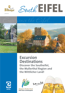 Excursion Destinations Discover the Southeifel, the Mullerthal Region and the Wittlicher Land! Towns Exude a Medieval Feel