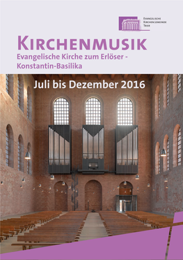 Kirchenmusik Evangelische Kirche Zum Erlöser - Konstantin-Basilika Juli Bis Dezember 2016