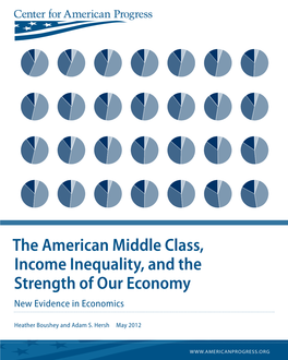 The American Middle Class, Income Inequality, and the Strength of Our Economy New Evidence in Economics