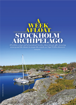 STOCKHOLM ARCHIPELAGO All Within a Day’S Sail of Mainland Sweden, These Islands Offer Stunning Scenery and the Chance to Escape the Crowds, As Nigel Wollen Discovers