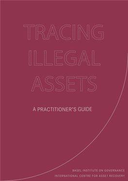 Tracing Illegal Assets - a Practitioner’S Guide International Centre for Asset Recovery