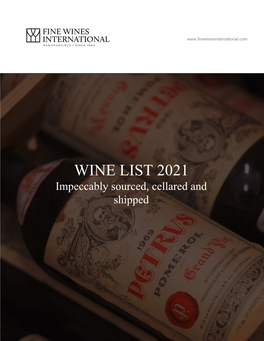 WINE LIST 2021 Impeccably Sourced, Cellared and Shipped