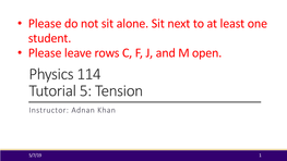 Physics 114 Tutorial 5: Tension Instructor: Adnan Khan