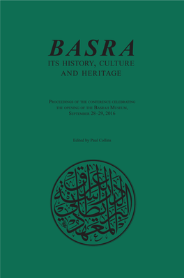 BASRA : ITS HISTORY, CULTURE and HERITAGE Basra Its History, Culture and Heritage