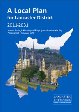 A Local Plan for Lancaster District 2011-2031 Interim Strategic Housing and Employment Land Availability Assessment – February 2018