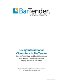 Using International Characters in Bartender How to Read Data and Print Characters from Almost Every Language and Writing System in the World