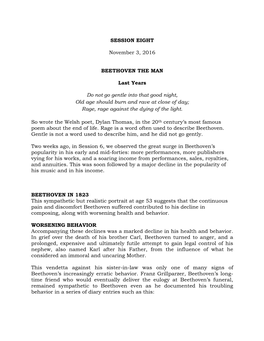 SESSION EIGHT November 3, 2016 BEETHOVEN the MAN Last Years Do Not Go Gentle Into That Good Night, Old Age Should Burn and Rave