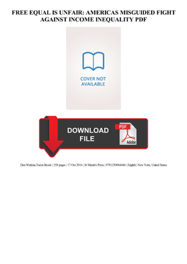 Equal Is Unfair: Americas Misguided Fight Against Income Inequality Free