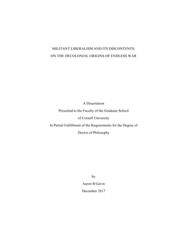 MILITANT LIBERALISM and ITS DISCONTENTS: on the DECOLONIAL ORIGINS of ENDLESS WAR a Dissertation Presented to the Faculty Of