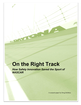 On the Right Track How Safety Innovation Saved the Sport of NASCAR