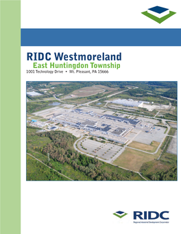 RIDC Westmoreland East Huntingdon Township 1001 Technology Drive • Mt