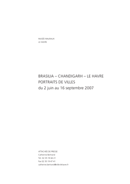 BRASILIA – CHANDIGARH – LE HAVRE PORTRAITS DE VILLES Du 2 Juin Au 16 Septembre 2007