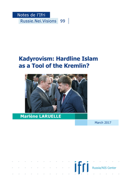 Kadyrovism: Hardline Islam As a Tool of the Kremlin?