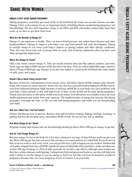 OMEGA-3 FATTY ACIDS DURING PREGNANCY During Pregnancy, Your Baby Gets Most of His Or Her Food from the Foods You Eat and Vitamins You Take