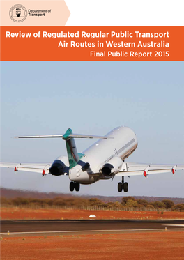 Review of Regulated Regular Public Transport Air Routes in Western Australia Final Public Report 2015 MINISTER’S FOREWORD