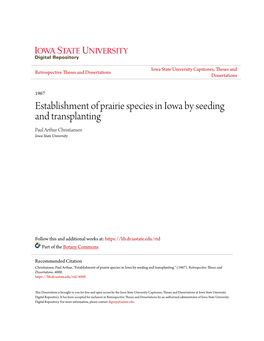 Establishment of Prairie Species in Iowa by Seeding and Transplanting Paul Arthur Christiansen Iowa State University