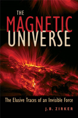 Zirker J.B. the Magnetic Universe (JHUP, 2009)(ISBN 080189302X