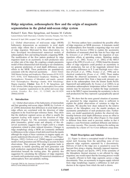 Ridge Migration, Asthenospheric Flow and the Origin of Magmatic Segmentation in the Global Mid-Ocean Ridge System Richard F