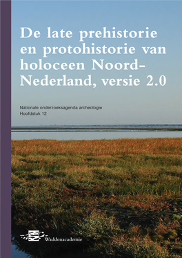 De Late Prehistorie En Protohistorie Van Holoceen Noord-Nederland