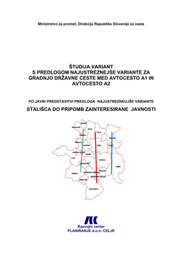 Študija Variant S Predlogom Najustreznejše Variante Za Gradnjo Državne Ceste Med Avtocesto A1 in Avtocesto A2