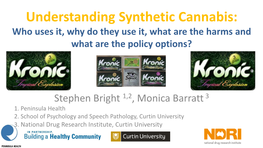 Understanding Synthetic Cannabis: Who Uses It, Why Do They Use It, What Are the Harms and What Are the Policy Options?