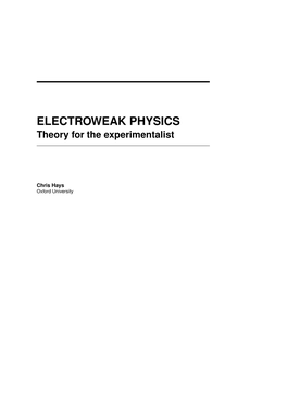 ELECTROWEAK PHYSICS Theory for the Experimentalist