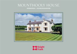 Mounthooly House JEDBURGH • ROXBURGHSHIRE Mounthooly House JEDBURGH • ROXBURGHSHIRE • TD8 6TJ