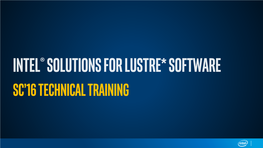 Intel® Solutions for Lustre* Software SC16 Technical Training