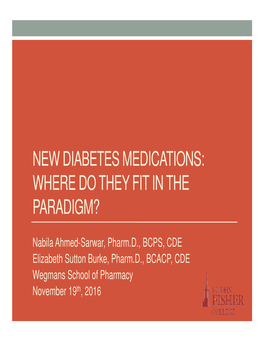 New Diabetes Medications: Where Do They Fit in the Paradigm?