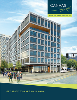 GET READY to MAKE YOUR MARK Anchoring Portland’S Vibrant Stadium District, Canvas at Press Blocks Is a 140,000 S.F