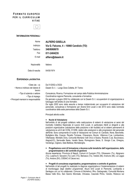 Nome ALFIERO GISELLA Indirizzo Via G. Falcone, 4 – 10060 Candiolo (TO) Telefono 348/6068670 Fax 011-2404235 E-Mail Alfiero@Dasein.It