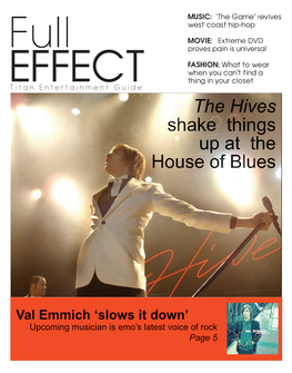 Val Emmich ‘Slows It Down’ Upcoming Musician Is Emo’S Latest Voice of Rock Page 5 January 3, 2 0 0 5What’S Inside