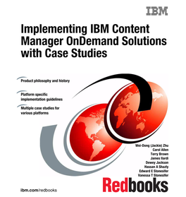 Implementing IBM Content Manager Ondemand Solutions with Case Studies