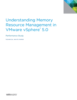 Understanding Memory Resource Management in Vmware Vsphere® 5.0