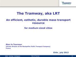 The Tramway, Aka LRT